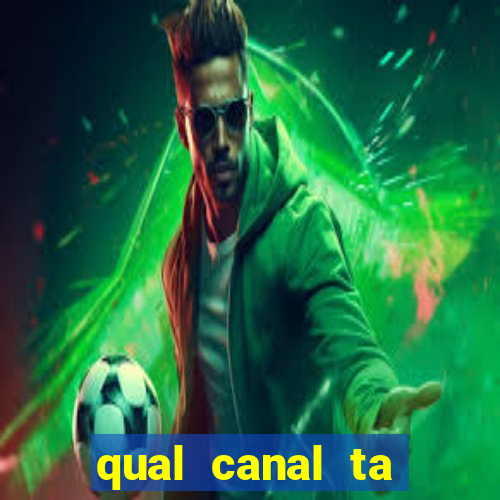 qual canal ta passando o jogo do inter